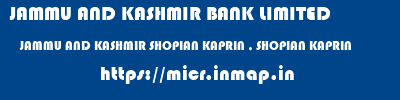 JAMMU AND KASHMIR BANK LIMITED  JAMMU AND KASHMIR SHOPIAN KAPRIN , SHOPIAN KAPRIN  micr code